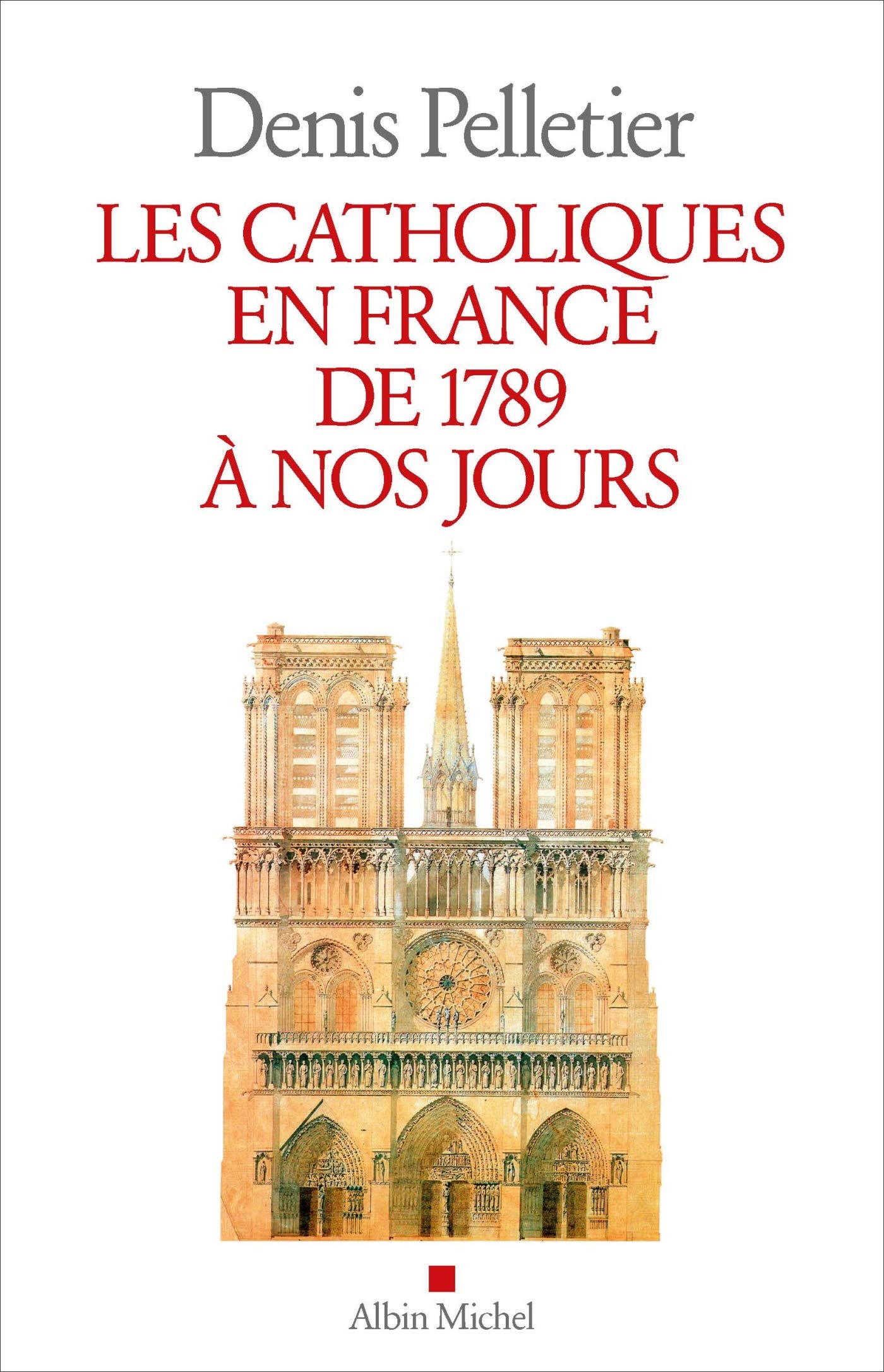 Les Catholiques en France de 1789 à nos jours Religion & Esotericism