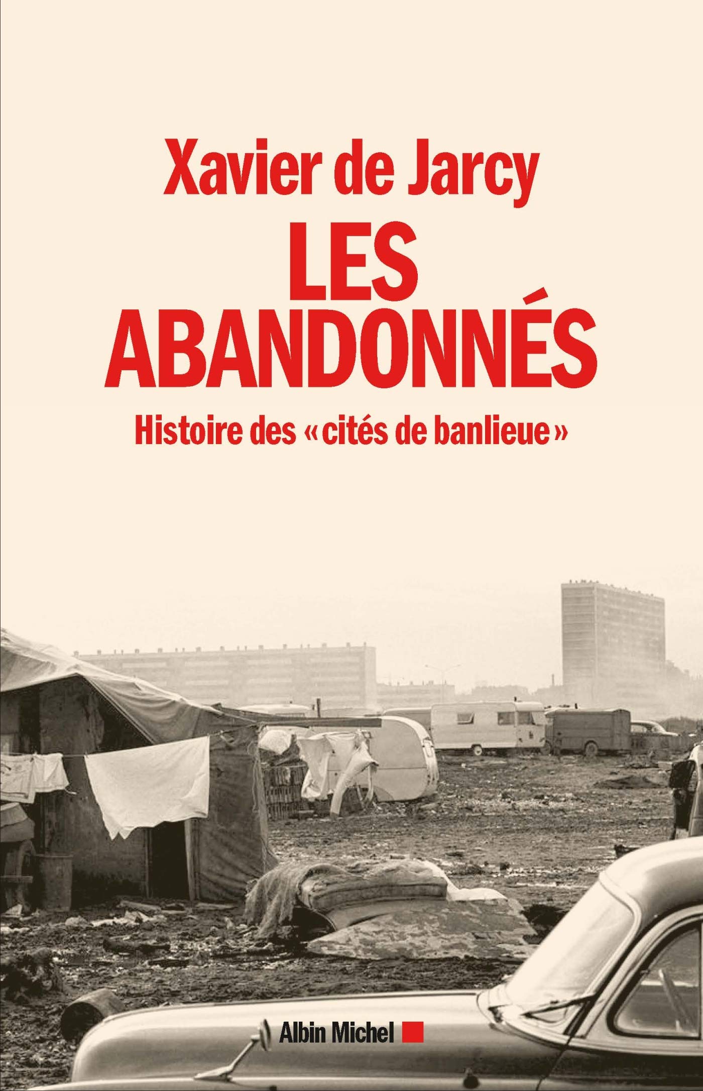 Les Abandonnés: Histoire des "cités de banlieue" book