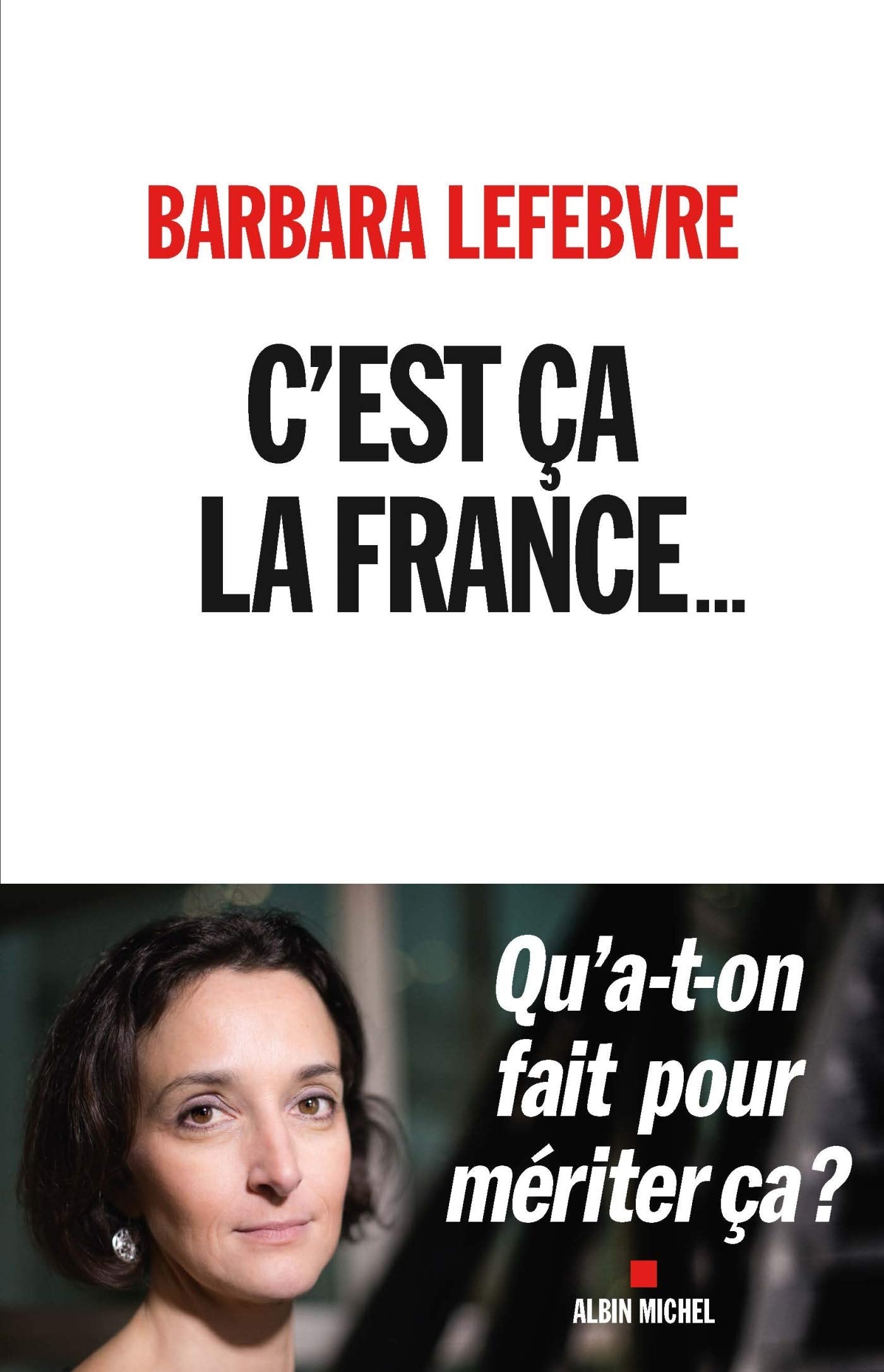 C'est ça la France...: Qu'a-t-on fait pour mériter ça ? Books