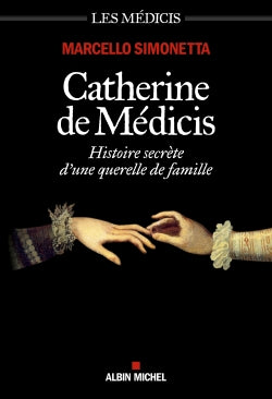 Les Médicis. Catherine de Médicis : histoire secrète d'une querelle de famille Memories