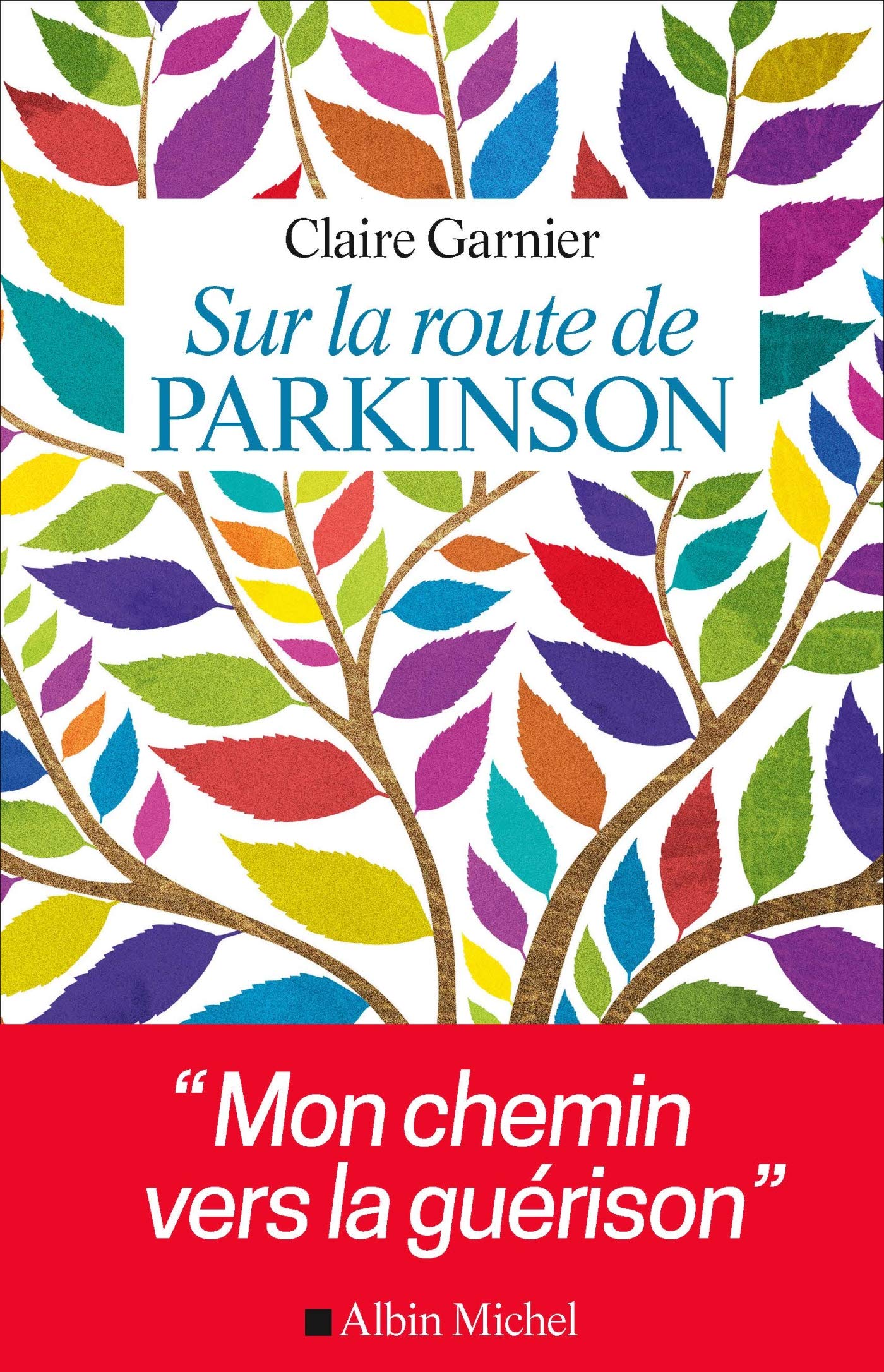 Sur la route de Parkinson: Mon chemin vers la guérison Psychology
