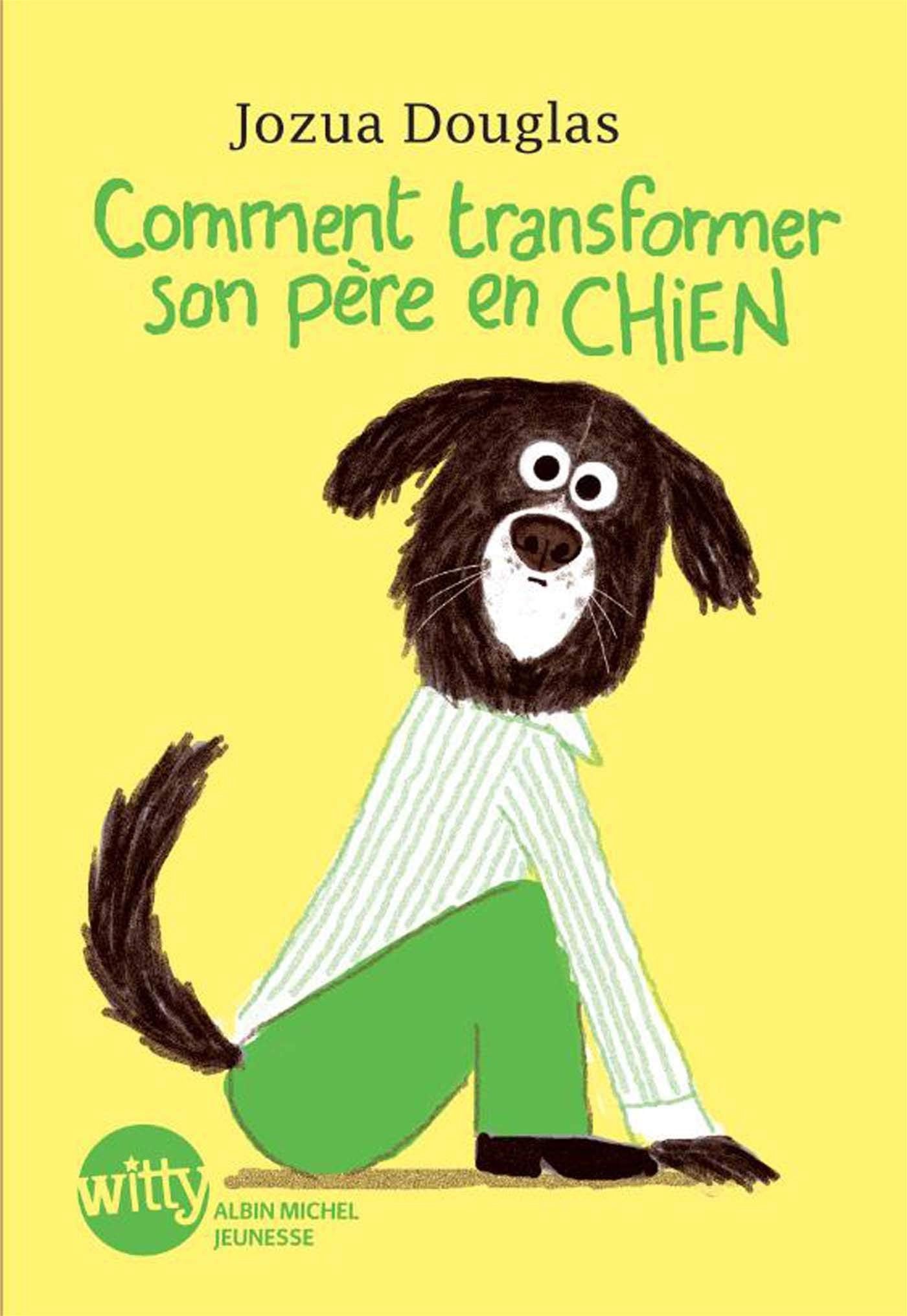 Comment transformer son père en chien book