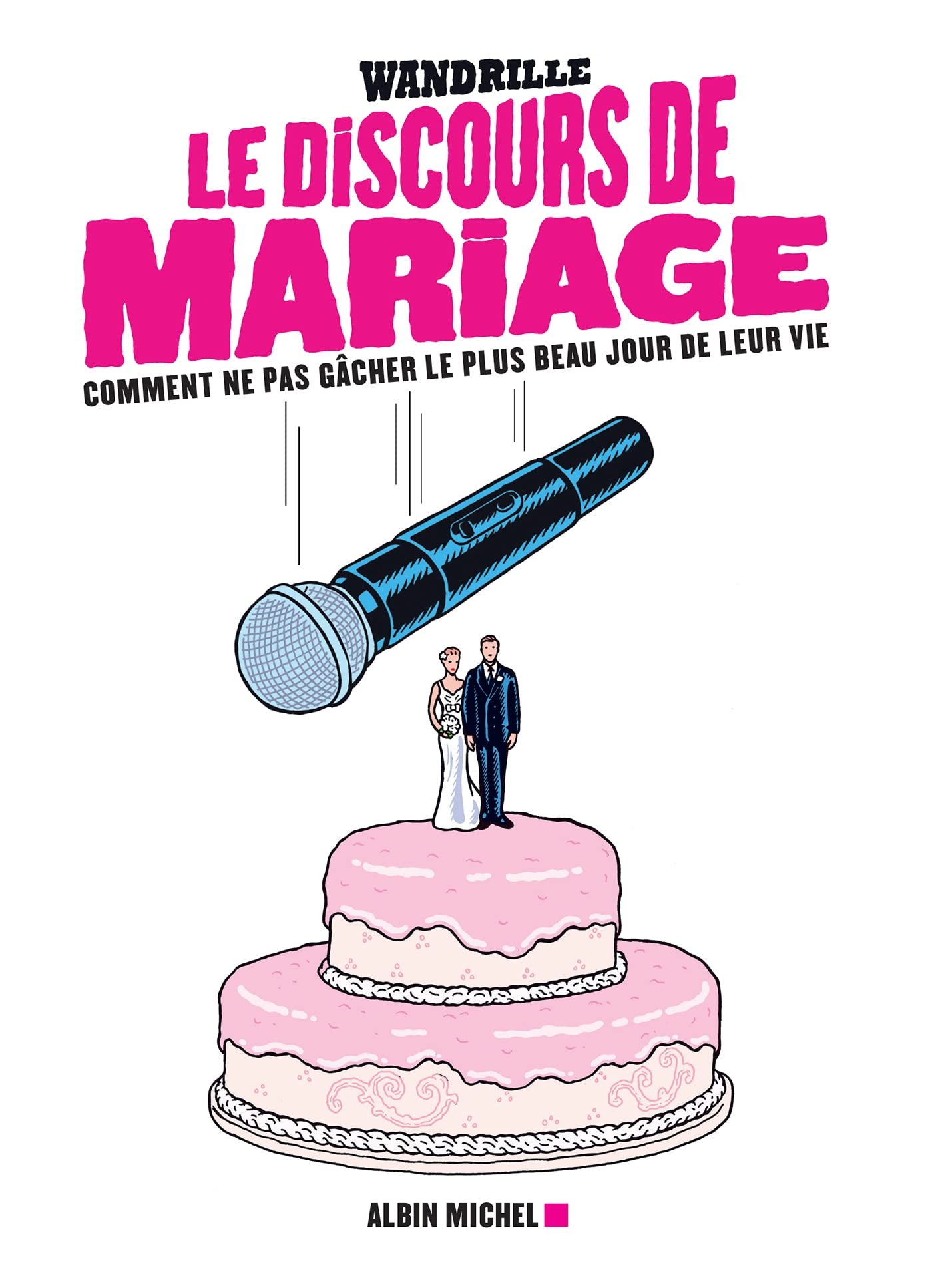 Le Discours de mariage: Comment ne pas gâcher le plus beau jour de leur vie Books