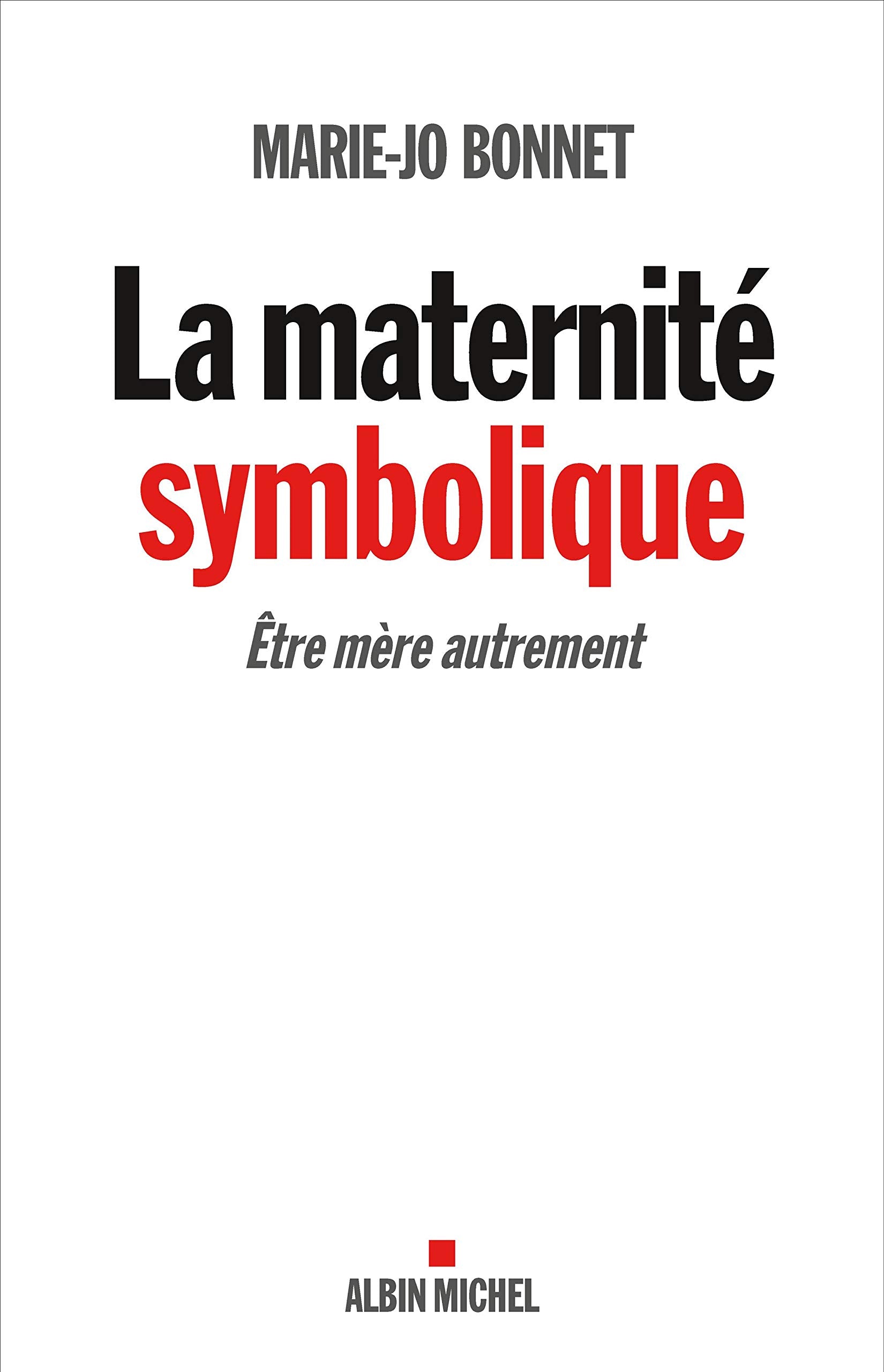 La Maternité symbolique: Etre mère autrement Books