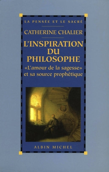 L'inspiration du philosophe : l'amour de la sagesse et sa source prophétique book