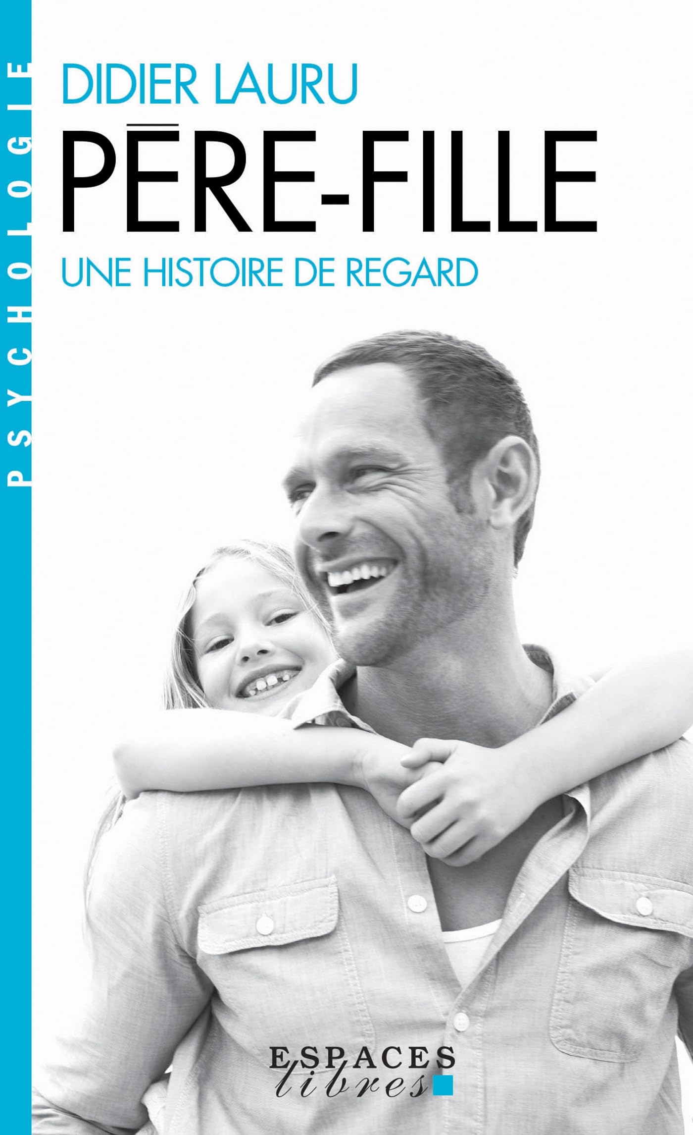 Père-fille (Espaces Libres - Psychologie): Une histoire de regard Books