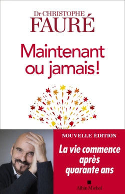 Maintenant ou jamais ! : la vie commence après quarante ans Psychology
