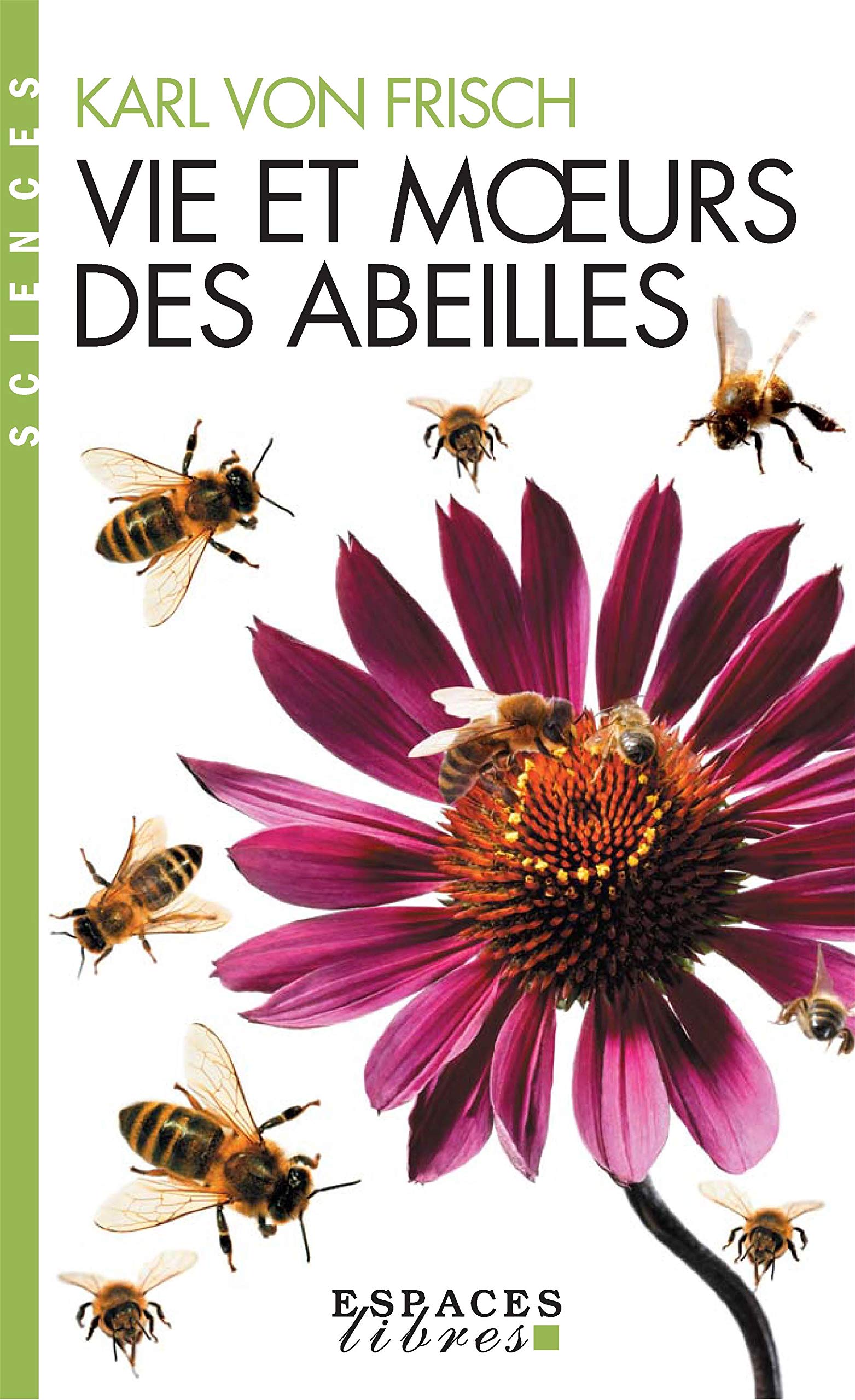 Vie et moeurs des abeilles (Espaces Libres - Sciences) Natural Sciences