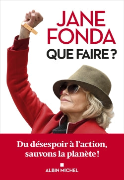 Que faire ? : du désespoir à l'action, sauvons la planète ! Essays & Short Stories