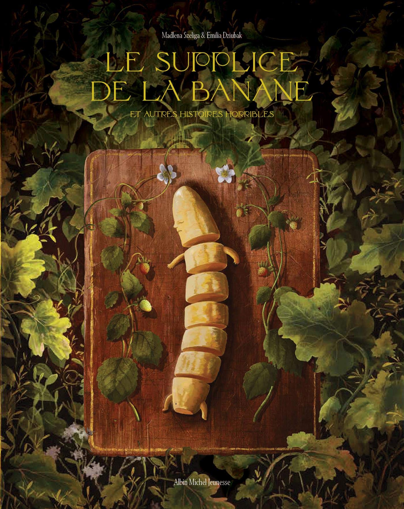 Le Supplice de la banane et autres histoires horribles Children's books