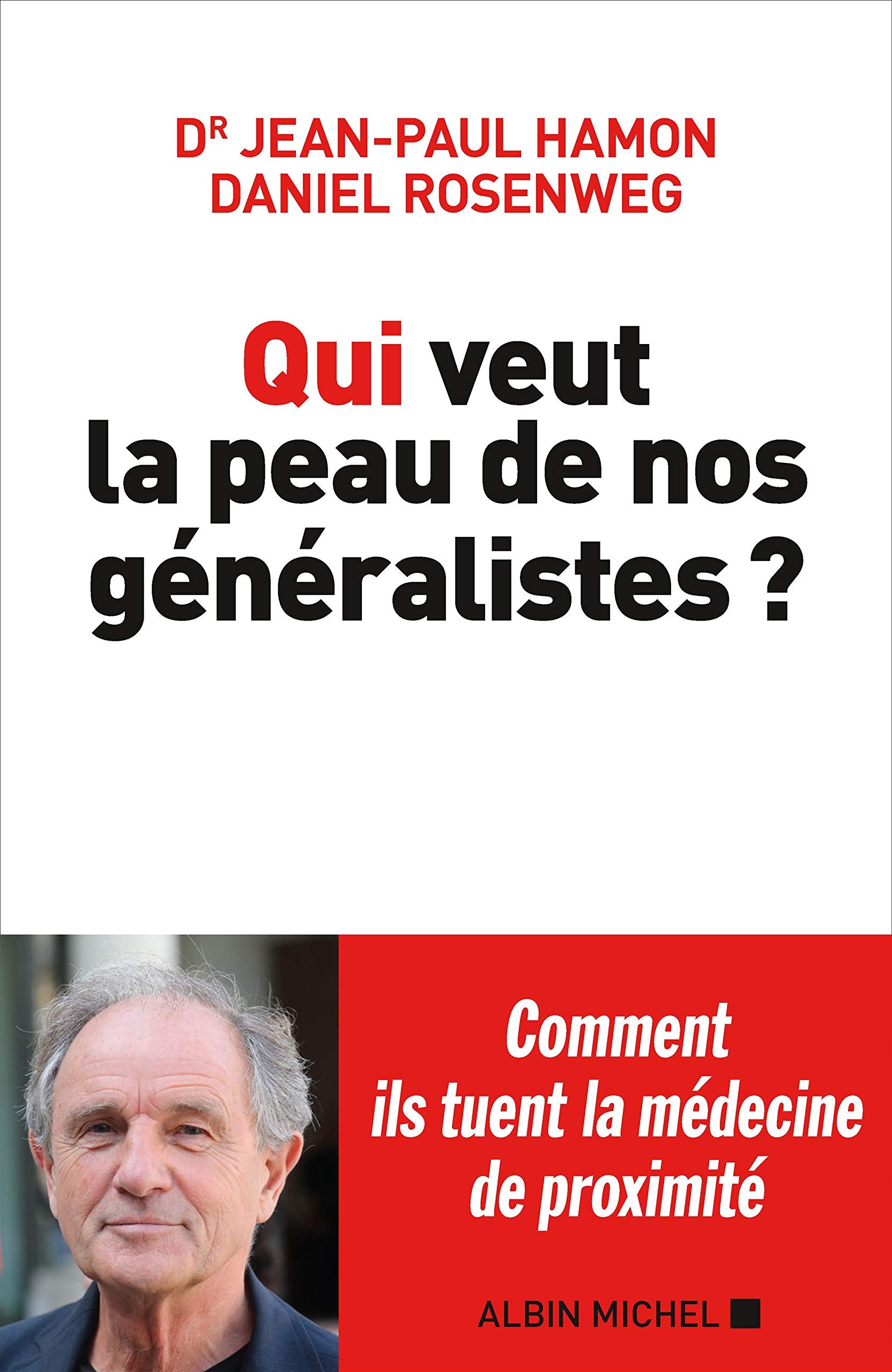 Qui veut la peau de nos généralistes ? Medicine
