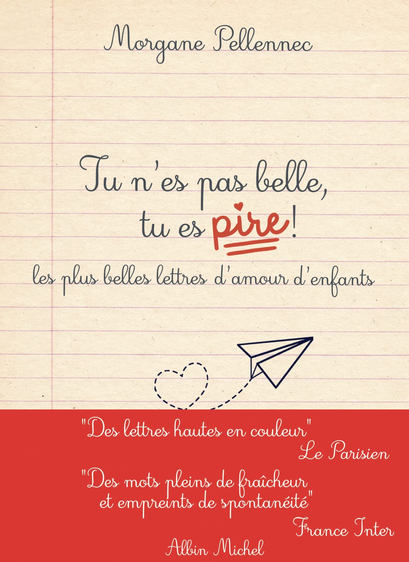 Tu n'es pas belle, tu es pire !: Les plus belles lettres d'amour d'enfants Books