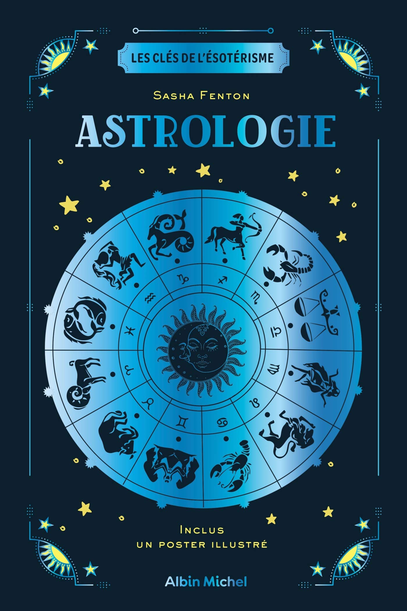 Les Clés de l'ésotérisme - Astrologie: Avec 1 poster illustré Religion & Esotericism