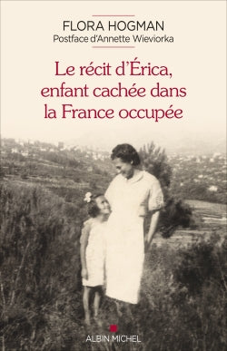 Le récit d'Erica, enfant cachée dans la France occupée Politics & History