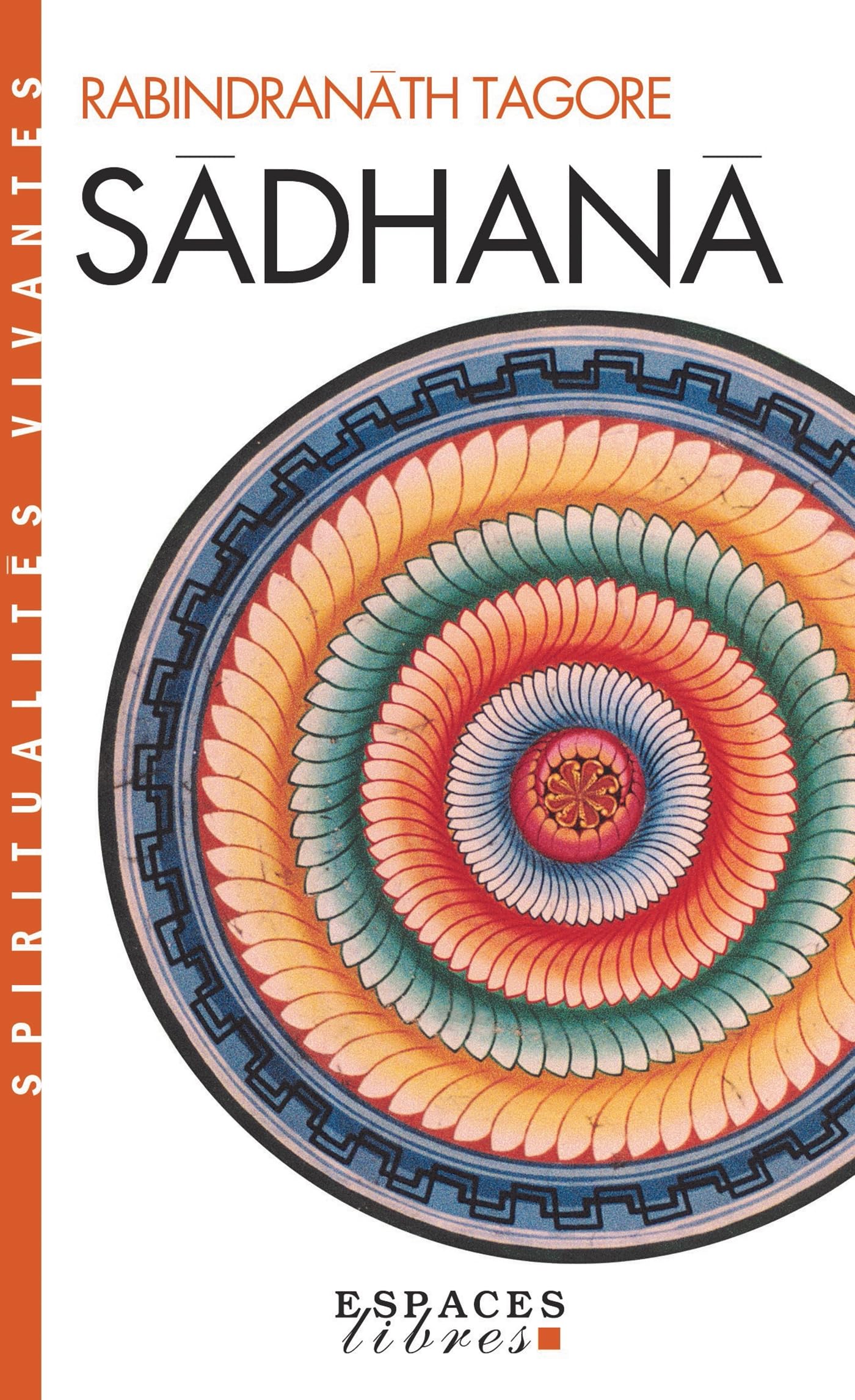 Sâdhanâ (Espaces Libres - Spiritualités Vivantes) Religion & Esotericism
