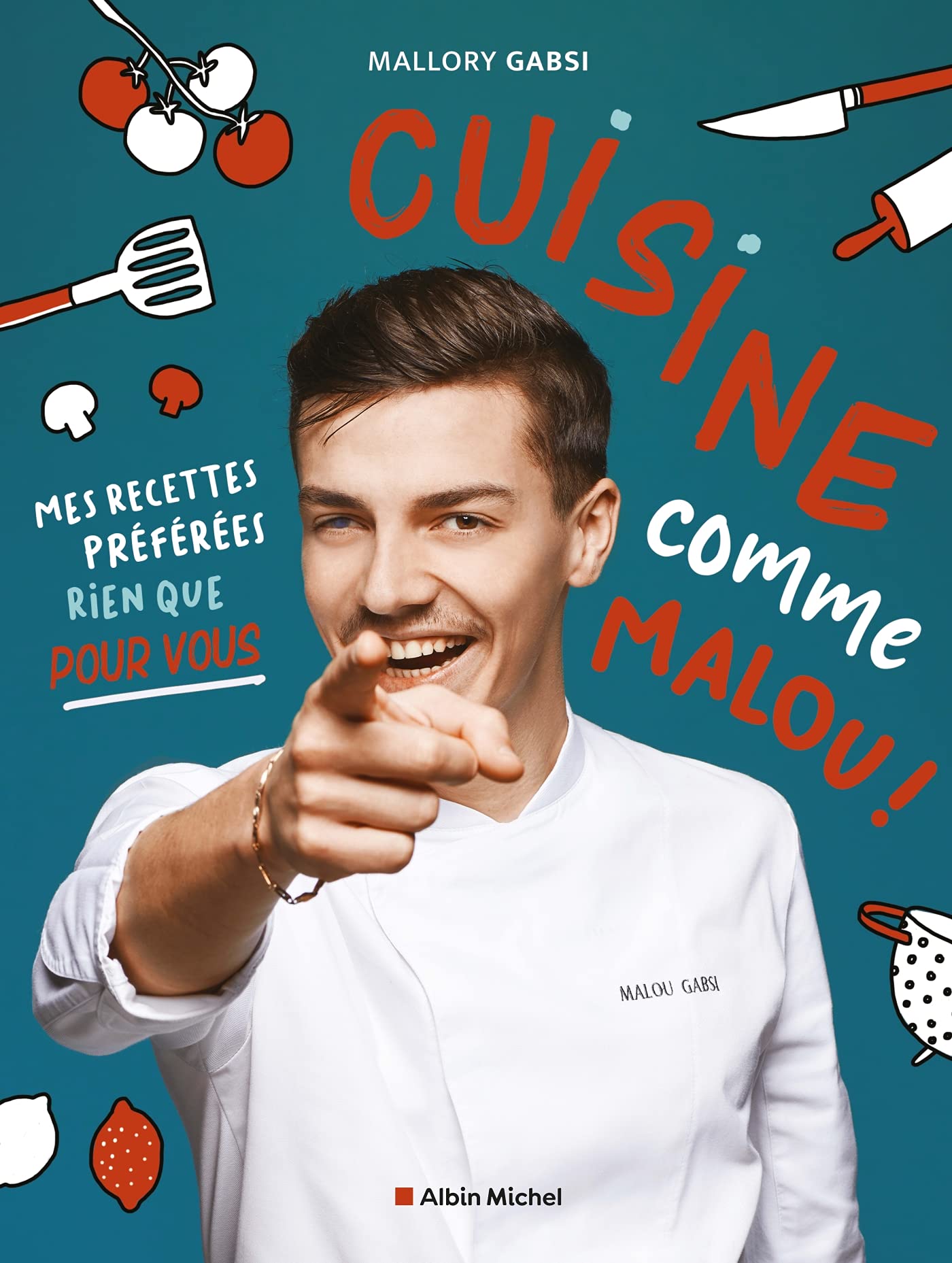 Cuisine comme Malou !: Mes recettes préférées rien que pour vous Leisure, Home & Garden