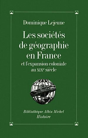 Les sociétés de géographie en France et l'expansion coloniale au XIXe siècle book