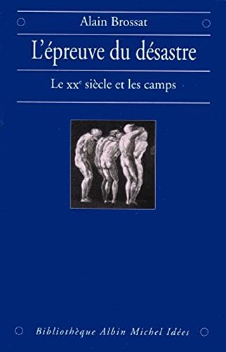 L'épreuve du désastre : le XXe siècle et les camps book