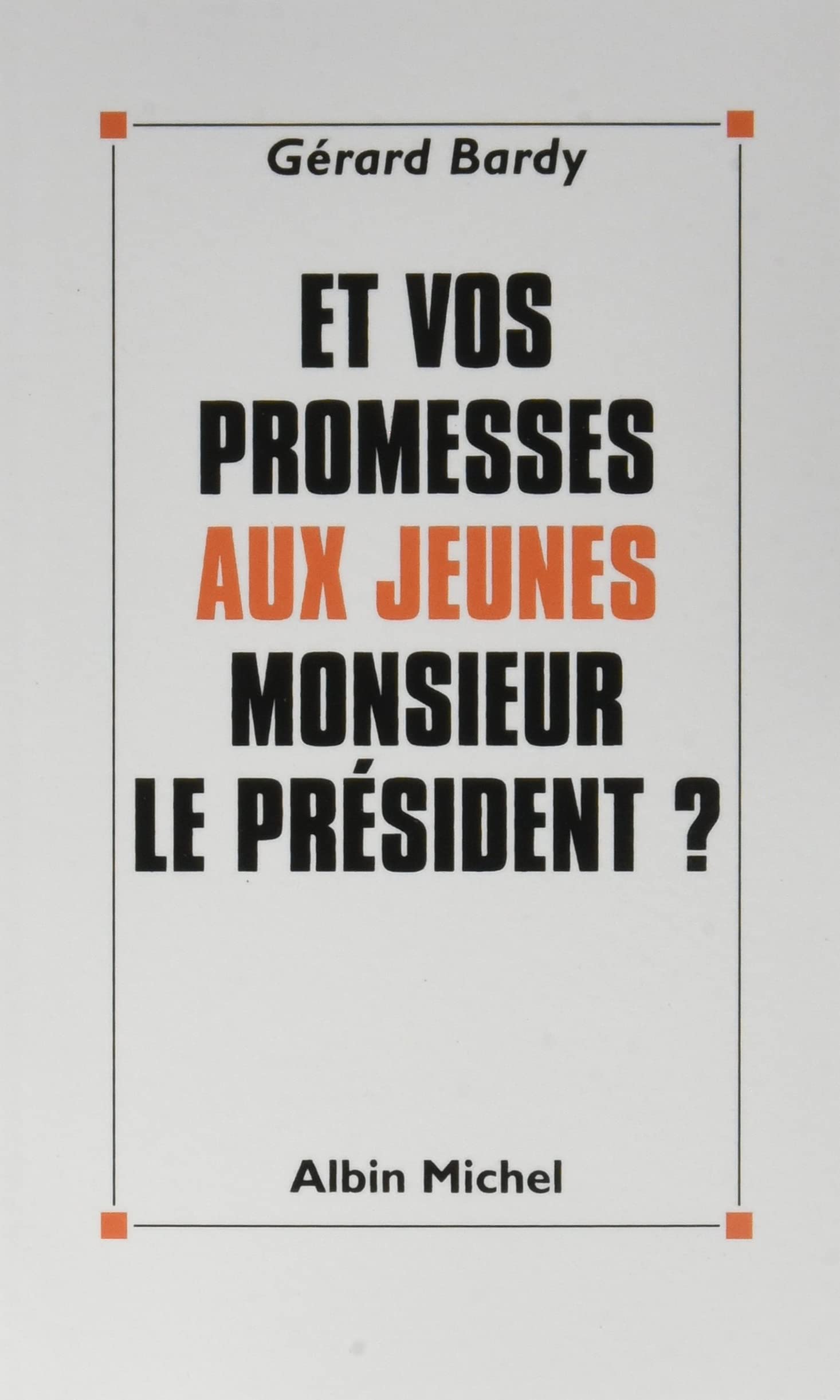 Et vos promesses aux jeunes, Monsieur le Président ? book