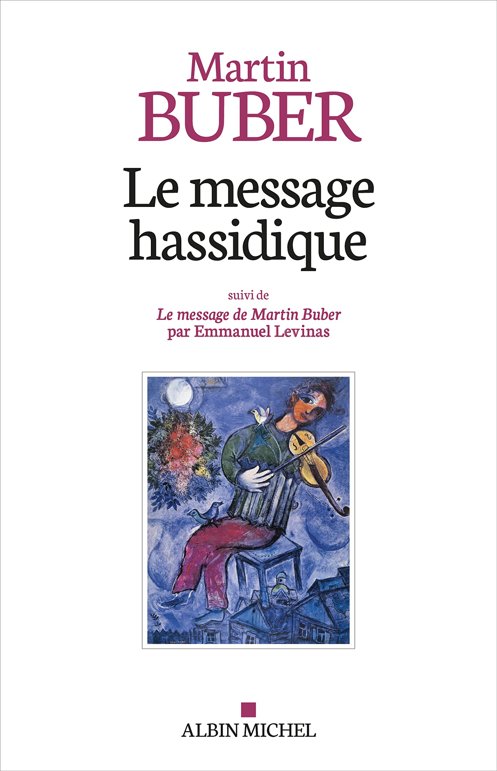 Le Message hassidique: Suivi de Le message de Martin Buber par Emmanuel Levinas Religion & Esotericism