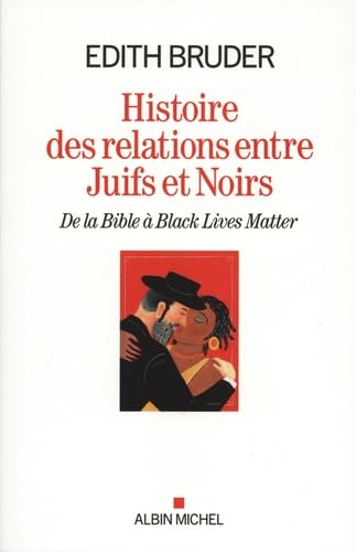 Histoire des relations entre juifs et noirs: De la Bible à Black Lives Matter Politics & History