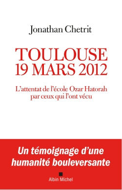 Toulouse, 19 mars 2012 : l'attentat de l'école Ozar Hatorah par ceux qui l'ont vécu Social Sciences