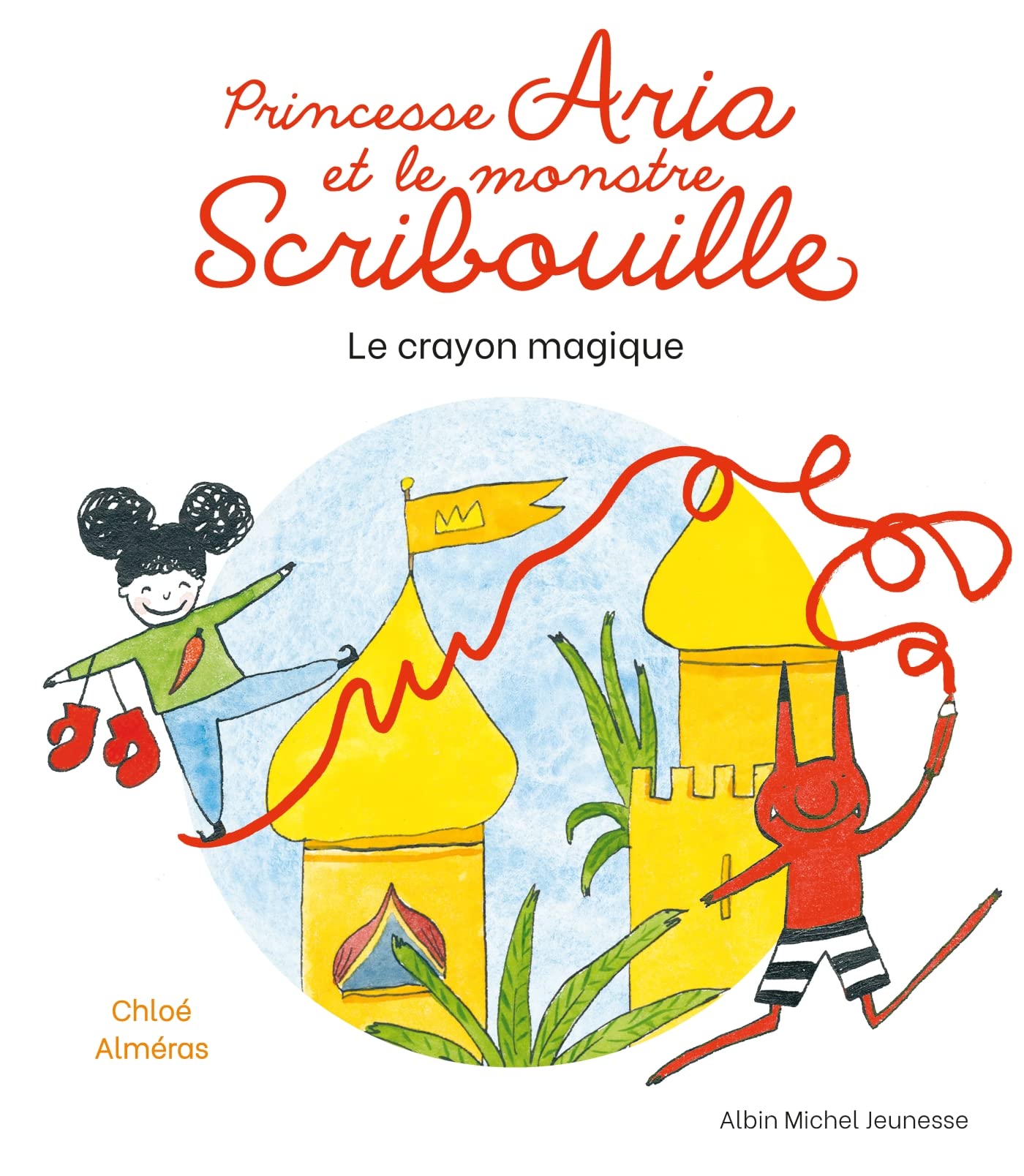 Princesse Aria et le monstre Scribouille T1 Le Crayon magique book