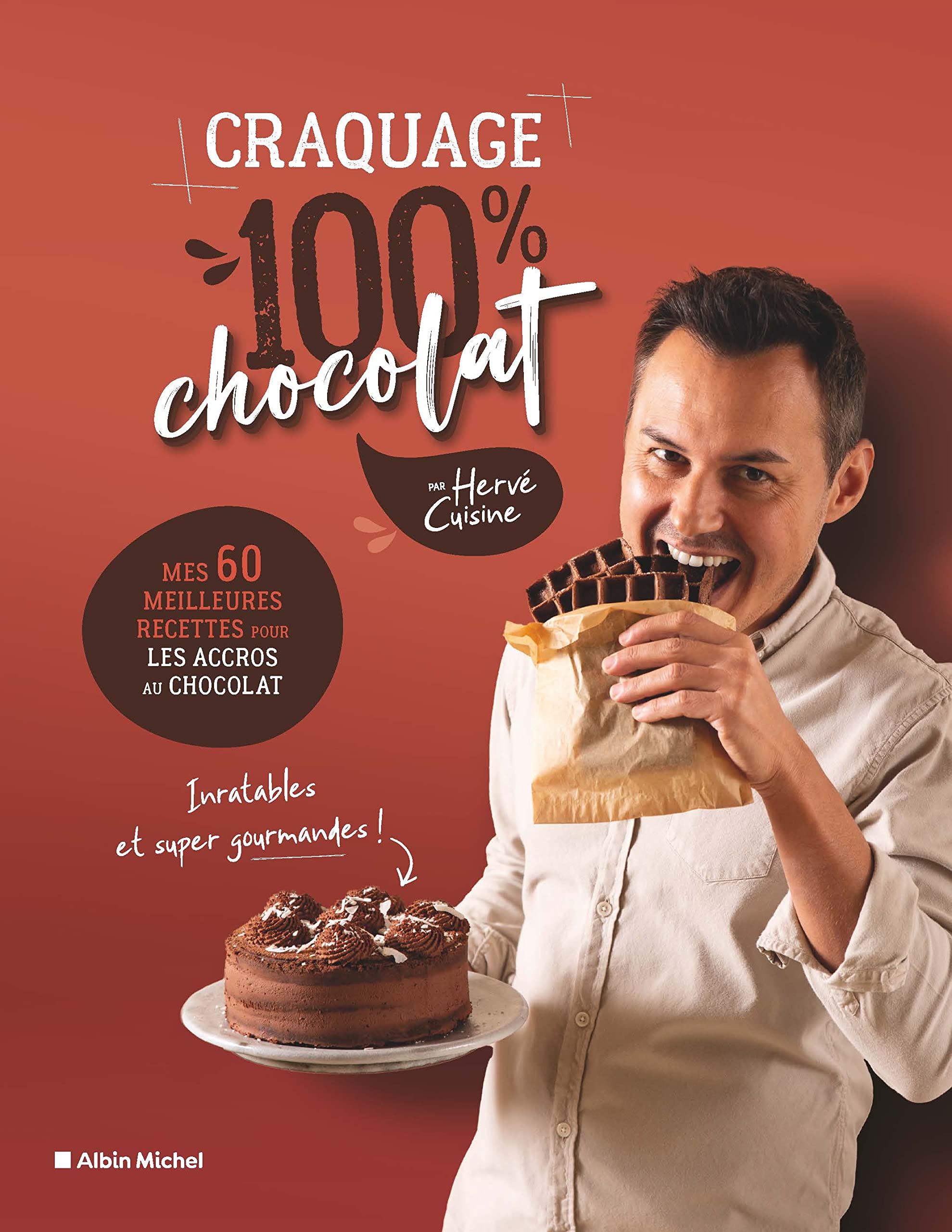 Craquage 100% chocolat: Mes 60 meilleures recettes pour les accros au chocolat book