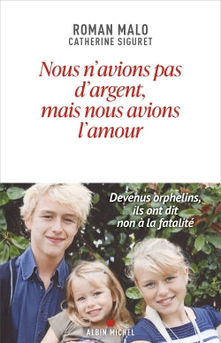 Nous n'avions pas d'argent, mais nous avions l'amour : devenus orphelins, ils ont dit non à la fatalité Memories
