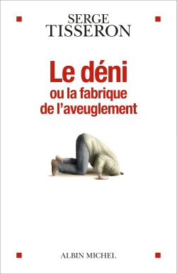 Le déni ou La fabrique de l'aveuglement book