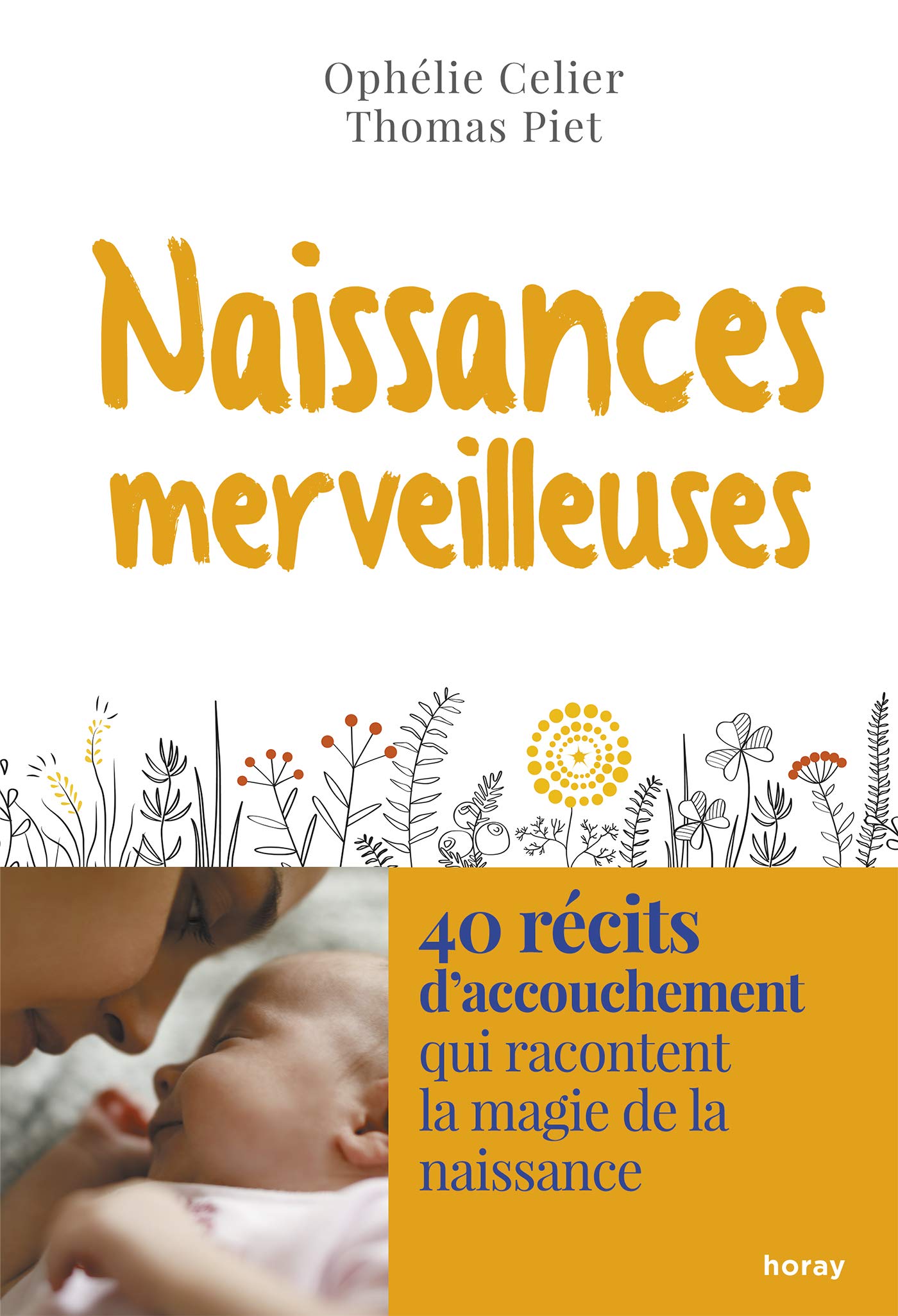 Naissances merveilleuses: 40 récits d'accouchement qui racontent la magie de la naissance Parents & Children