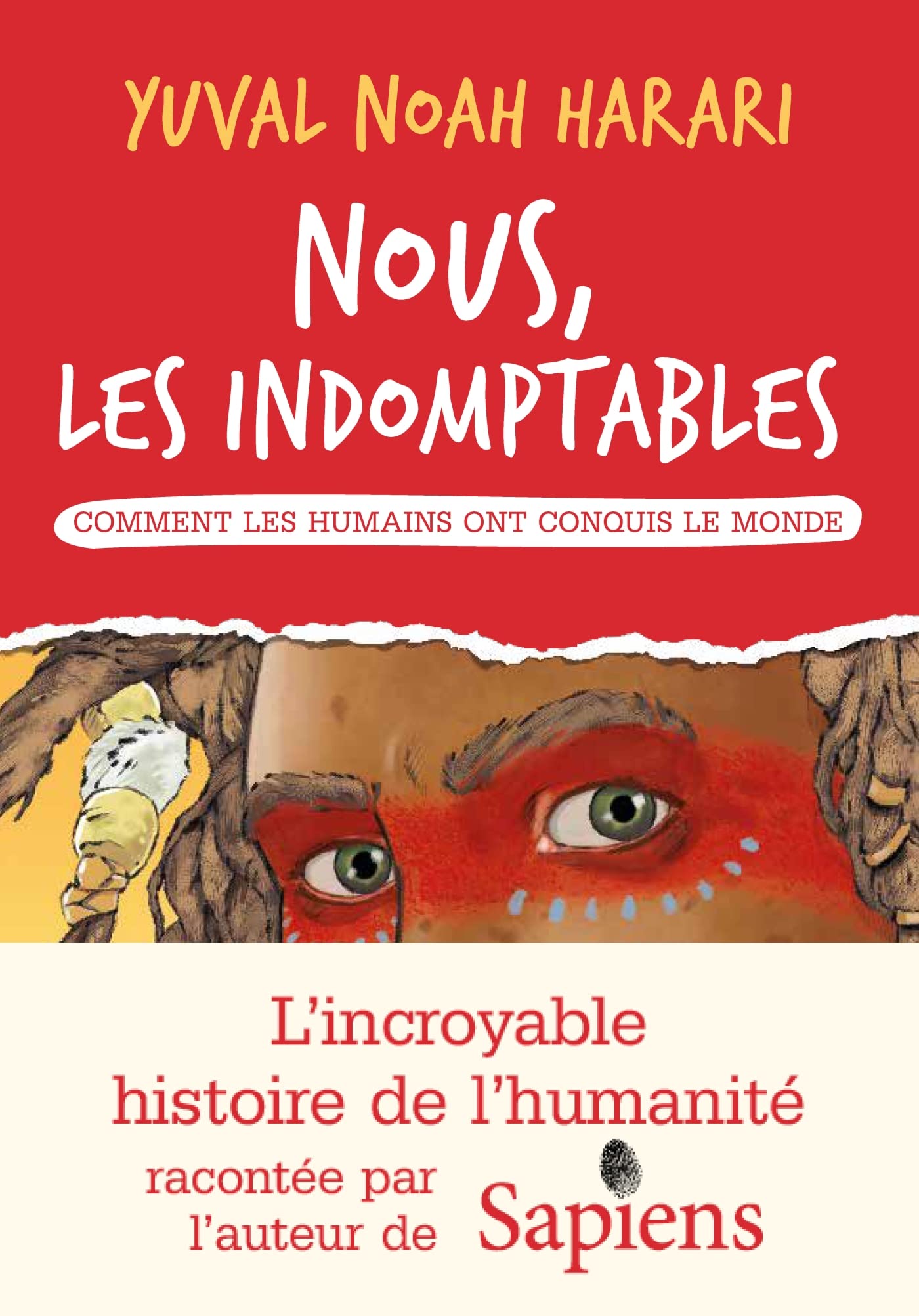 Nous les indomptables - tome 1: Comment les humains ont conquis le monde Children's books