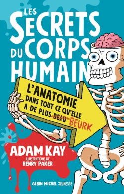 Les secrets du corps humain : l'anatomie dans tout ce qu'elle a de plus beurk book
