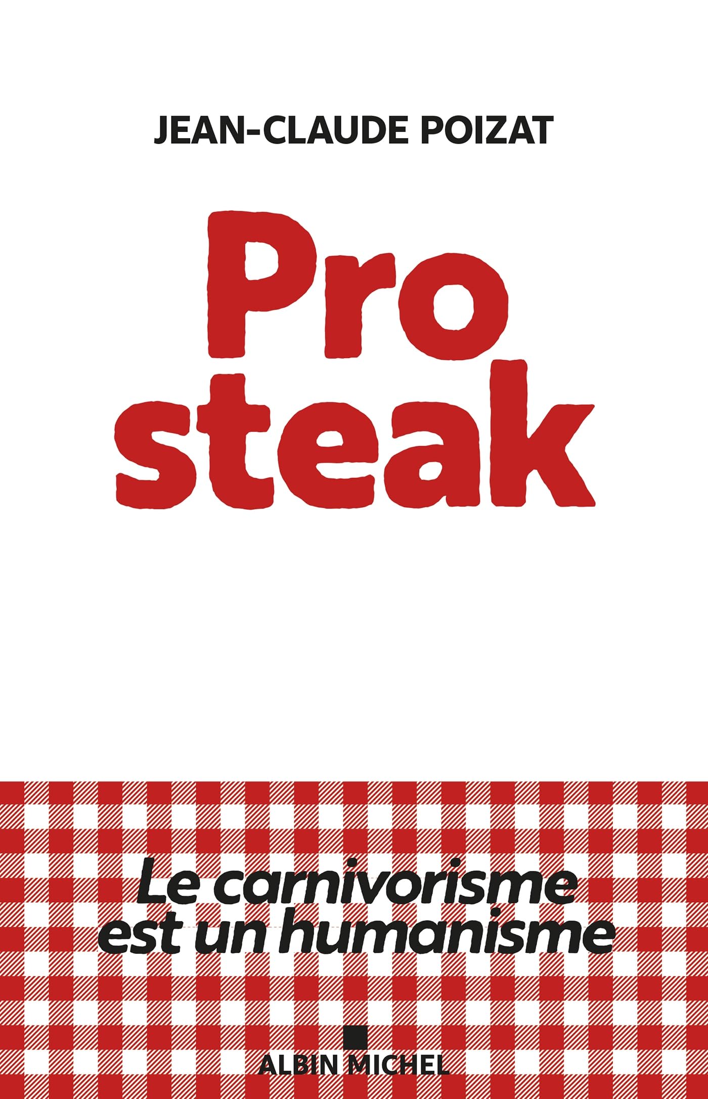 Pro steak: Le carnivorisme est un humanisme book