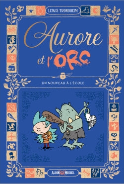Aurore et l'orc. Vol. 1. Un nouveau à l'école Manga