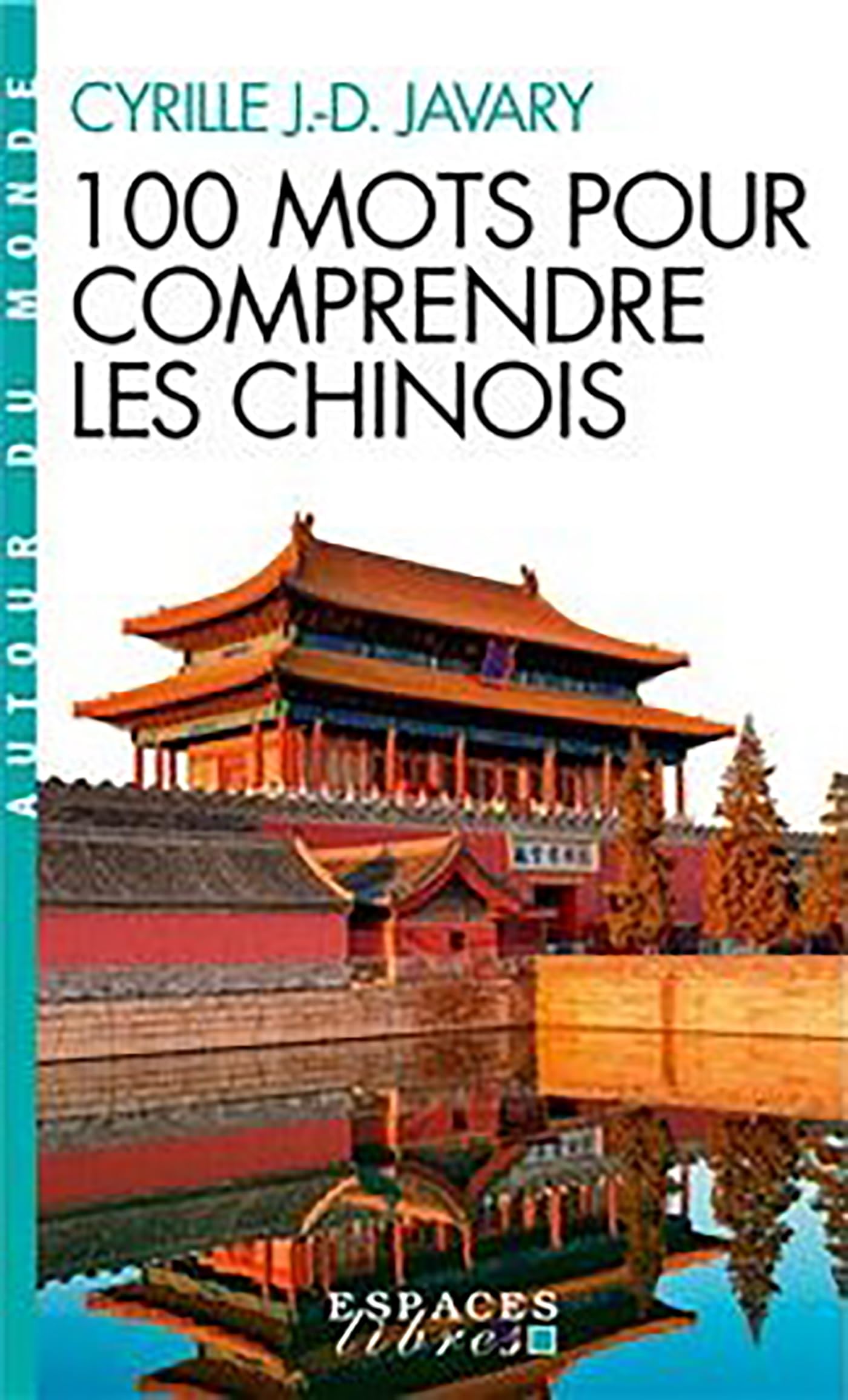 100 Mots pour comprendre les chinois (Espaces Libres - Autour du monde) book
