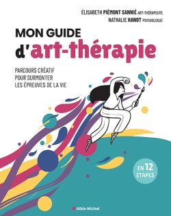Mon guide d'art-thérapie : parcours créatif pour surmonter les épreuves de la vie : en 12 étapes Books