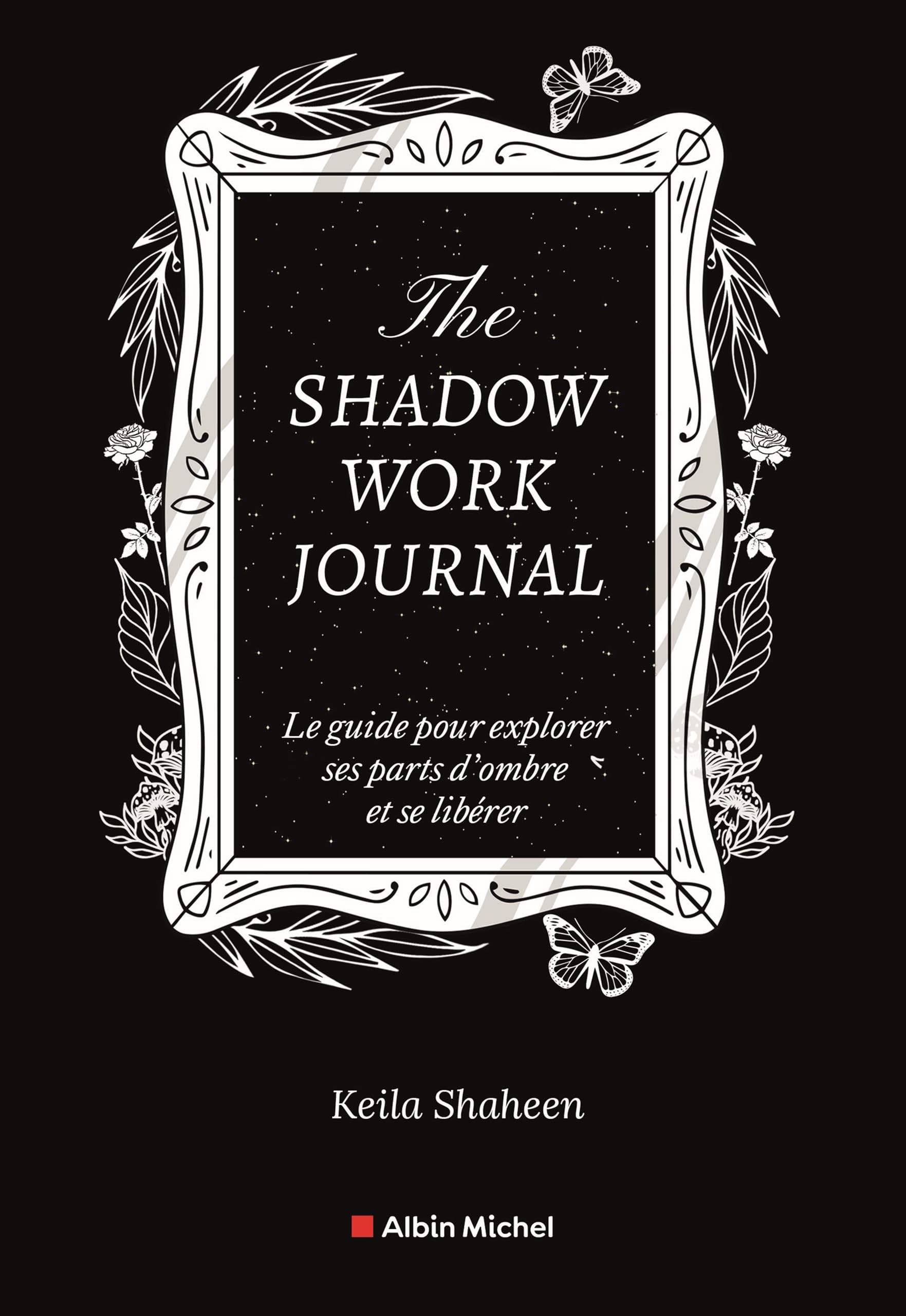 The shadow work journal(FR)-LE Livre original-Le guide pour explorer ses parts d'ombre et se libérer book