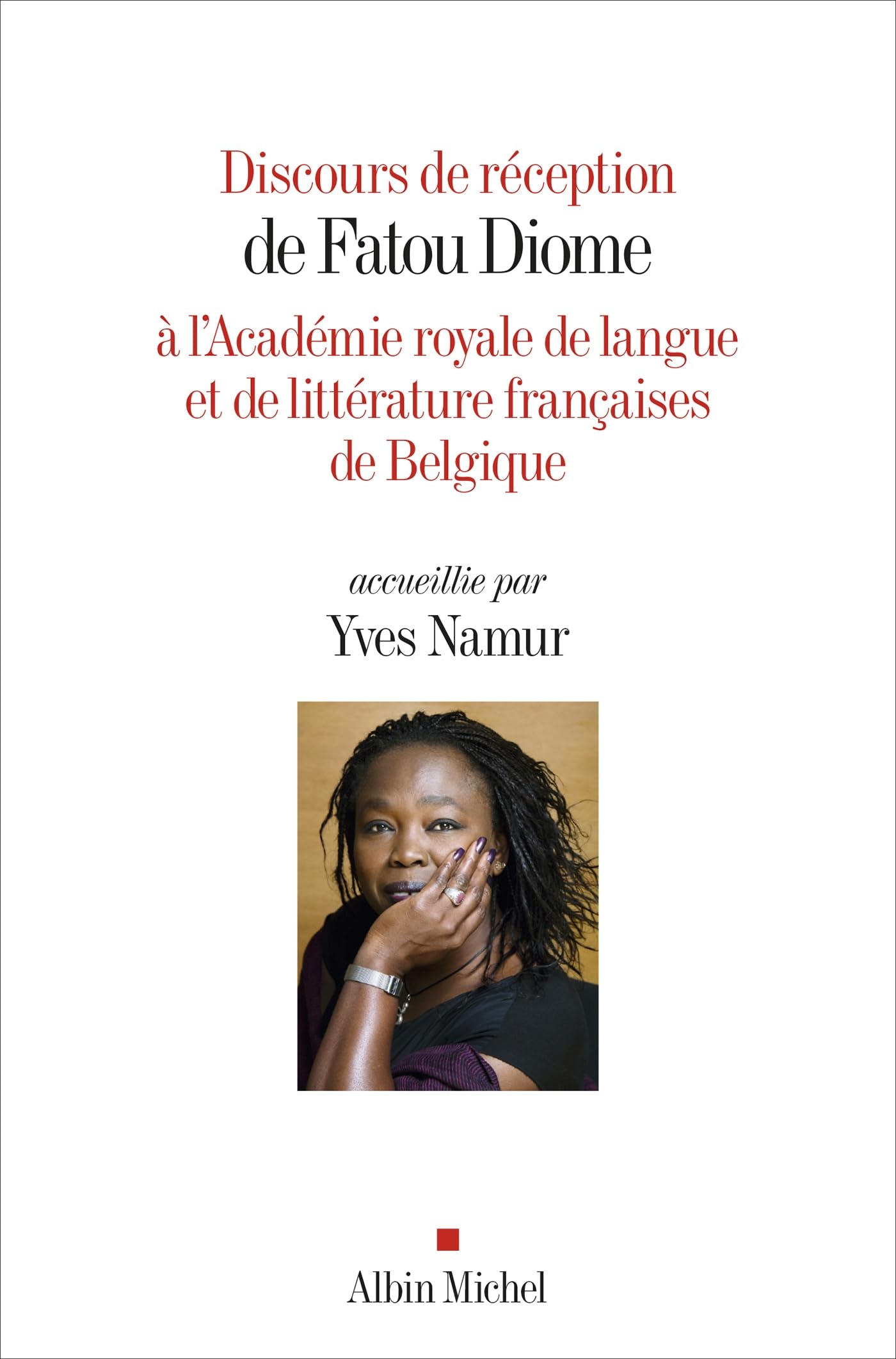 Discours de réception de Fatou Diome: à l'Académie royale de langue et de littérature françaises de Belgique Essays & Short Stories