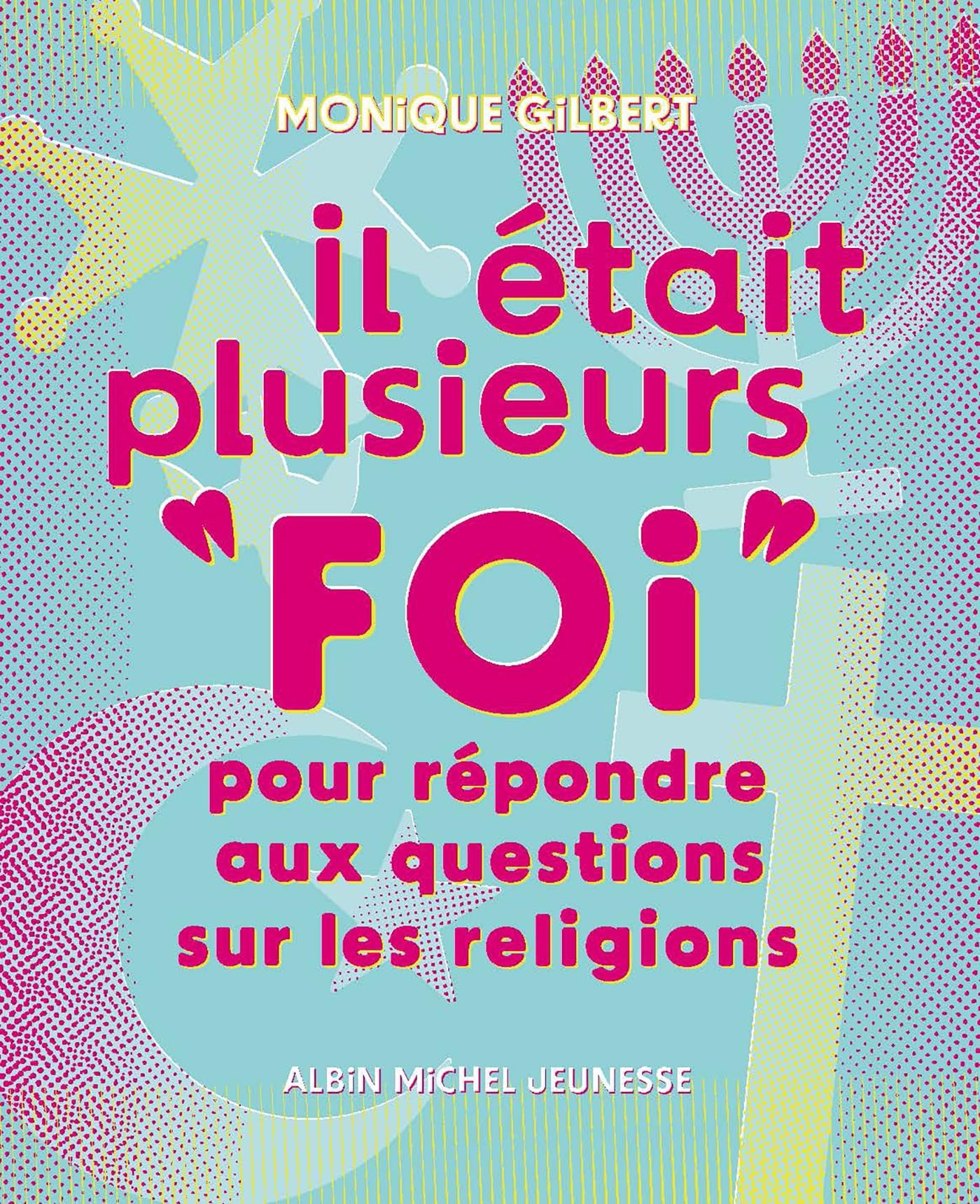 Il était plusieurs "foi" (Edition 2024): Pour répondre aux questions sur les religions Non-fiction