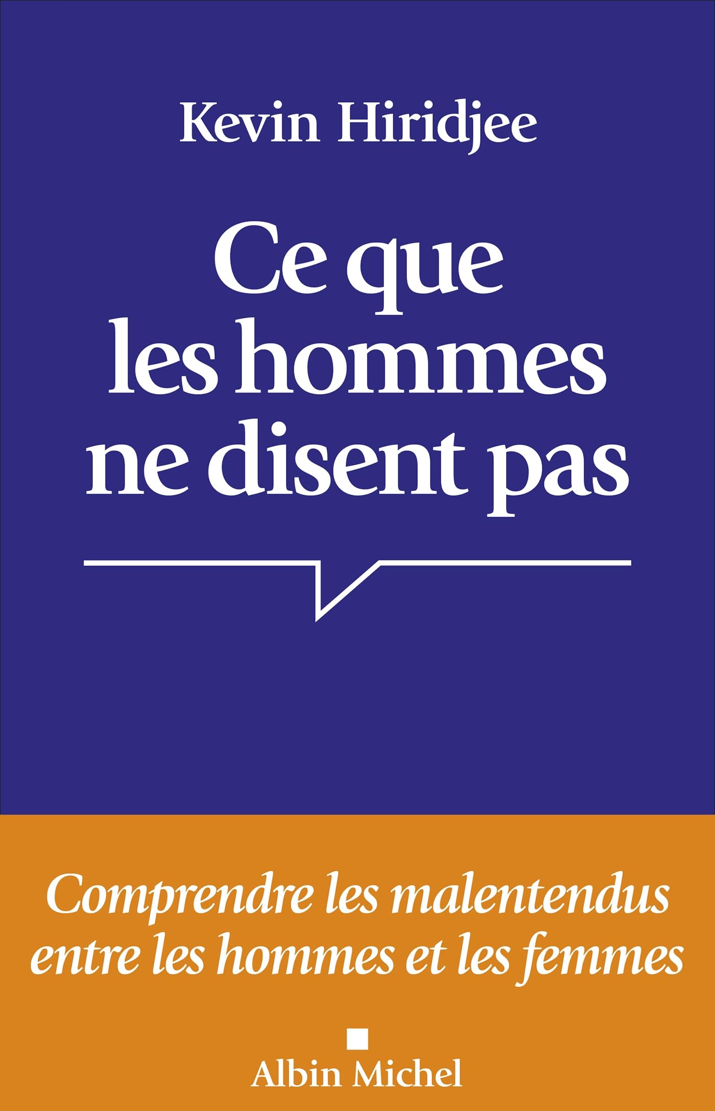Ce que les hommes ne disent pas: Comprendre les malentendus entre les hommes et les femmes Psychology