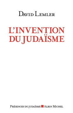 L'invention du judaïsme : comment les Juifs se définissent eux-mêmes Religion & Esotericism