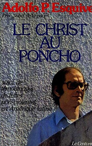 Le Christ au poncho: Suivi de témoignages de luttes non-violentes en Amérique latine Books