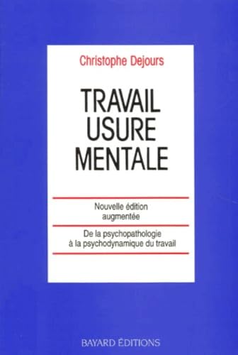 Travail : Usure Mentale. Essai De Psychopathologie Du Travail, Reedition 1993 book