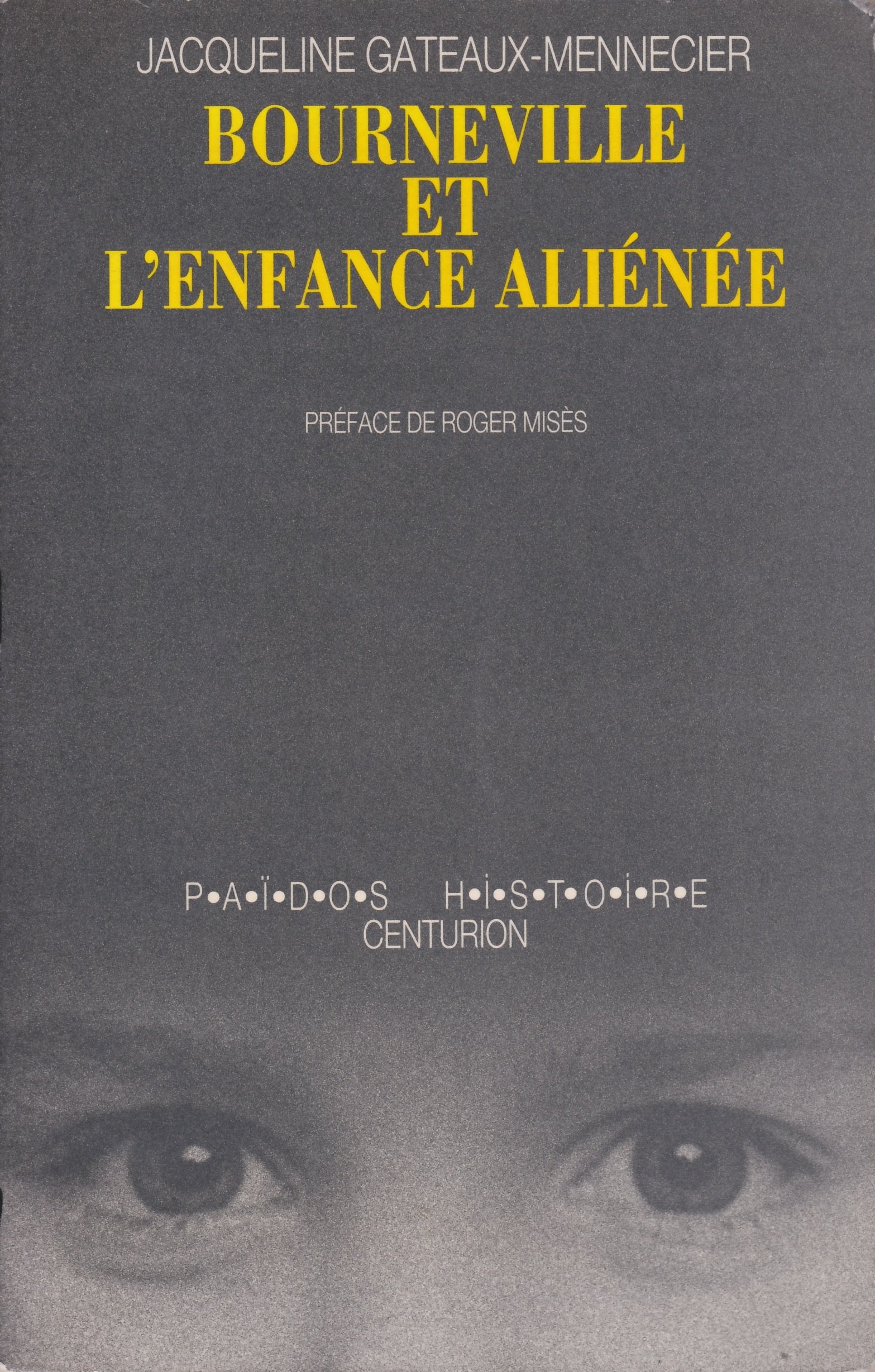 Bourneville et l'enfance aliénée : l'humanisation du déficient mental au XIXe siècle Books