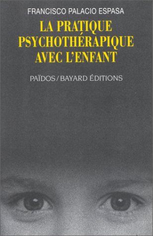 La Pratique psychothérapique avec l'enfant Books