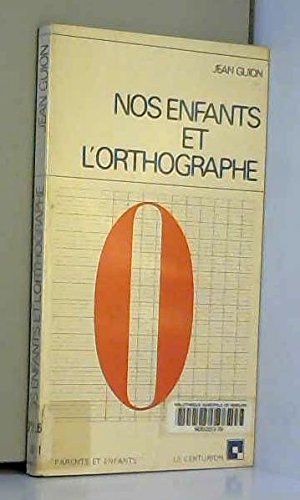 Nos enfants et l'orthographe (Parents et enfants) (French Edition) book