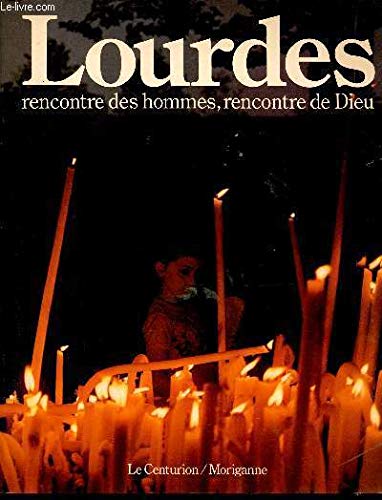 Lourdes : rencontres des hommes, rencontre de Dieu Books