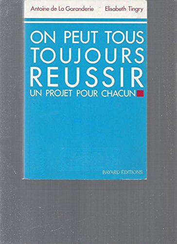 On peut tous toujours réussir : un projet pour chacun Books