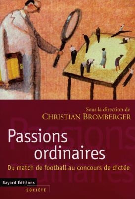 Passions ordinaires : du match de football au concours de dictée Books